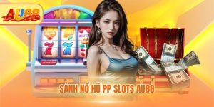 Nổ hũ PP Slots AU88
